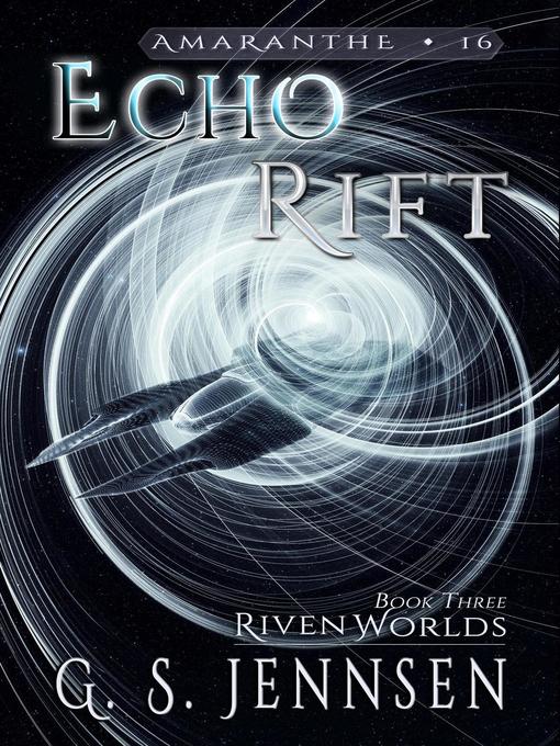 Title details for Echo Rift (Riven Worlds Book Three) by G. S. Jennsen - Available